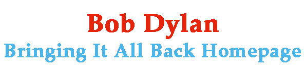 Bob Dylan - Bringing It All Back Homepage