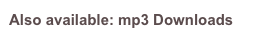Also available: mp3 Downloads